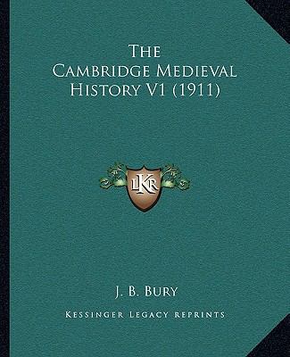 The Cambridge Medieval History V1 (1911) 116411042X Book Cover