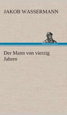 Der Mann von vierzig Jahren [German] 3849548449 Book Cover