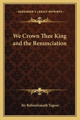 We Crown Thee King and the Renunciation 1162890568 Book Cover