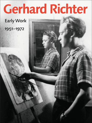 Gerhard Richter: Early Work, 1951-1972 1606060406 Book Cover