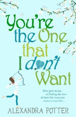 You're the One that I don't want 1444700294 Book Cover