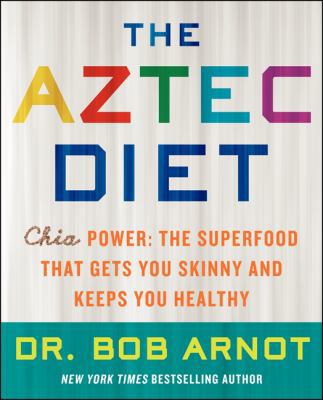 The Aztec Diet: Chia Power: The Superfood That ... 0062124072 Book Cover