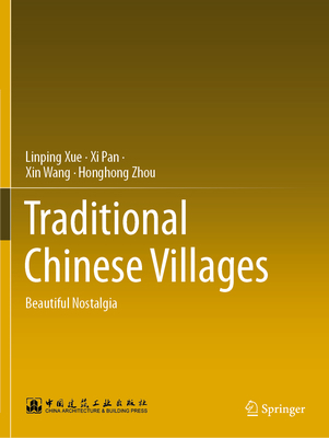 Traditional Chinese Villages: Beautiful Nostalgia 9813361565 Book Cover