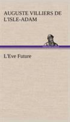 L'Eve Future [French] 3849145352 Book Cover
