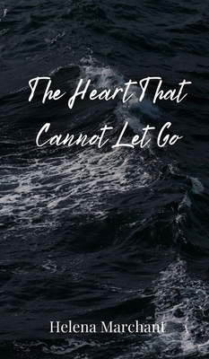 The Heart That Cannot Let Go 3690804310 Book Cover