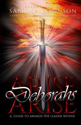 Arise Deborahs Arise: A Guide to Awaken the Lea... 1724203932 Book Cover