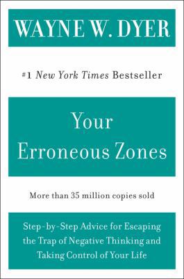 Your Erroneous Zones: Step-By-Step Advice for E... 0060919760 Book Cover