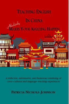 Teaching English in China Absolutely Makes Your... 0991515846 Book Cover