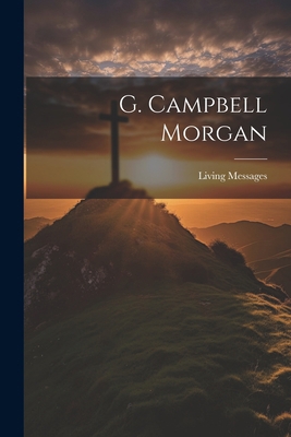 G. Campbell Morgan 1021673978 Book Cover