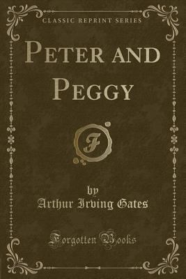 Peter and Peggy (Classic Reprint) 0259842303 Book Cover