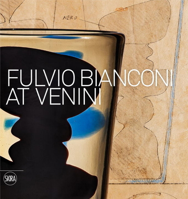 Fulvio Bianconi at Venini 8857230082 Book Cover