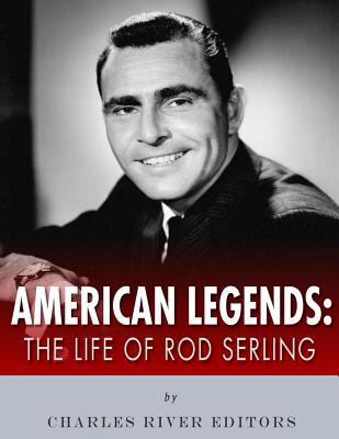 American Legends: The Life of Rod Serling 1986504484 Book Cover