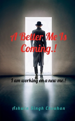 A Better Me Is Coming.! 1639576509 Book Cover