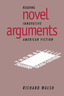 Novel Arguments: Reading Innovative American Fi... 0521107032 Book Cover