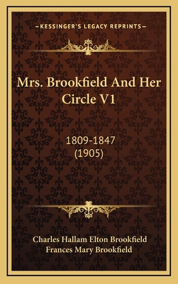Mrs. Brookfield and Her Circle V1: 1809-1847 (1... 1165019361 Book Cover