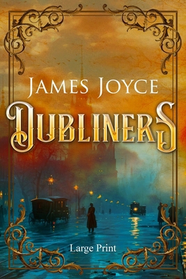 Dubliners (Large Print, Annotated): Large Print... [Large Print] 1649223498 Book Cover