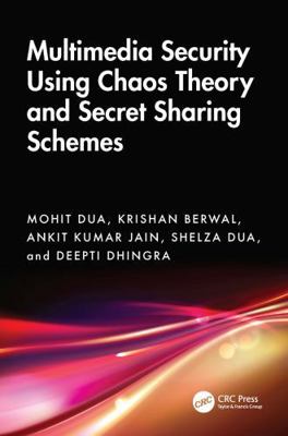 Multimedia Security Using Chaos Theory and Secr... 1032816724 Book Cover