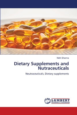 Dietary Supplements and Nutraceuticals 6207488512 Book Cover