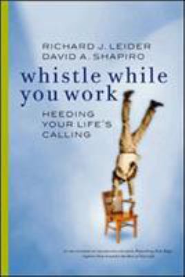 Whistle While You Work: Heeding Your Life's Cal... 1576751031 Book Cover