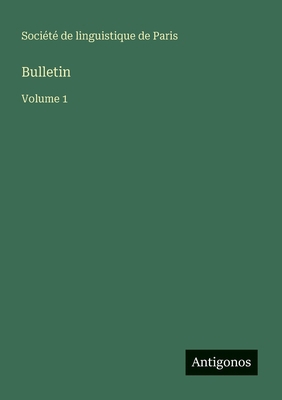 Bulletin: Volume 1 [French] 3563781095 Book Cover