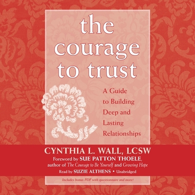 The Courage to Trust: A Guide to Building Deep ... 1094078808 Book Cover