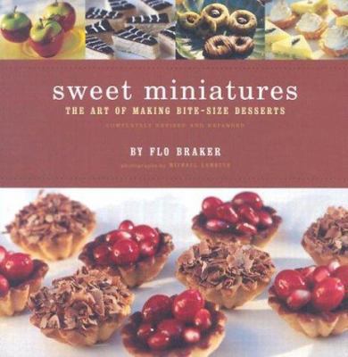 Sweet Miniatures: The Art of Making Bite-Size D... 0811824462 Book Cover