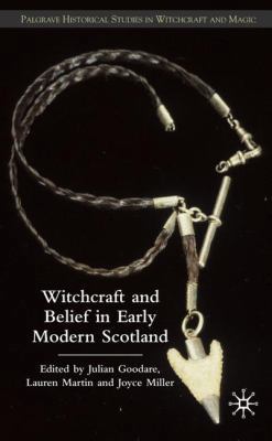 Witchcraft and Belief in Early Modern Scotland 0230507883 Book Cover