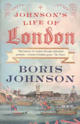 Johnson's Life of London: The People Who Made t... 0007418949 Book Cover