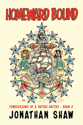 Homeward Bound: Confessions of a Tattoo Artist ... 1684421365 Book Cover