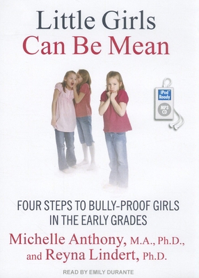 Little Girls Can Be Mean: Four Steps to Bully-P... 1452655642 Book Cover