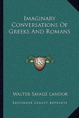 Imaginary Conversations Of Greeks And Romans 1163123250 Book Cover