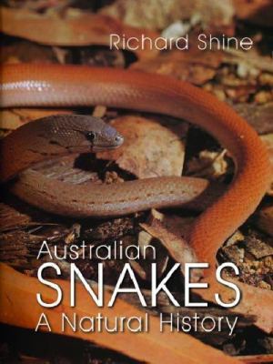 Australian Snakes: A Natural History 1876334258 Book Cover