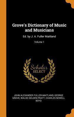 Grove's Dictionary of Music and Musicians: Ed. ... 0344465810 Book Cover