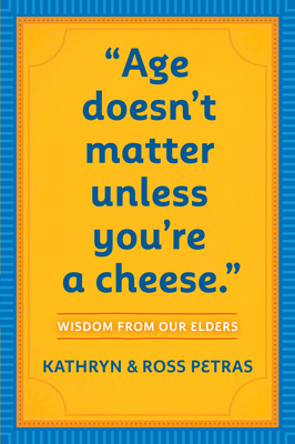 Age Doesn't Matter Unless You're a Cheese: Wisd... B005UVS25Y Book Cover