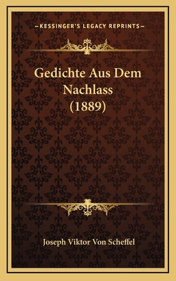 Gedichte Aus Dem Nachlass (1889) [German] 1168532647 Book Cover