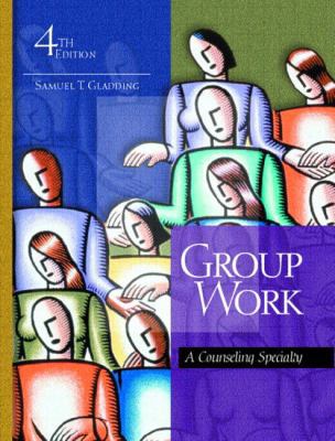 Group Work: A Counseling Specialty 0130613053 Book Cover