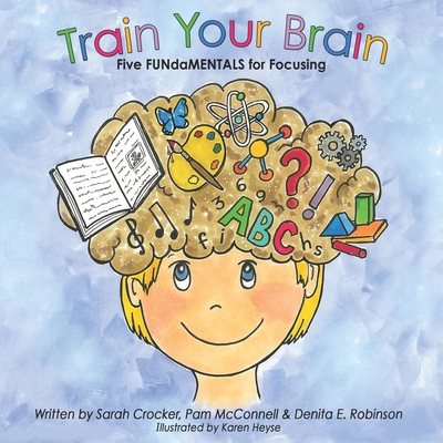 Train Your Brain: Five FUNdaMENTALS for Focusing Book Cover
