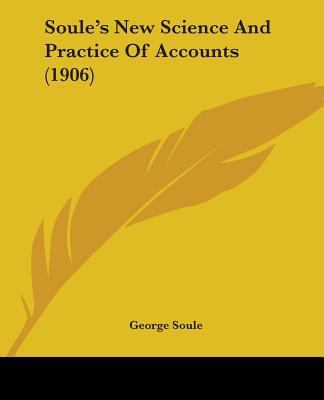 Soule's New Science And Practice Of Accounts (1... 1104470535 Book Cover