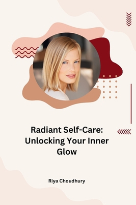 Radiant Self-Care: Unlocking Your Inner Glow 935868187X Book Cover