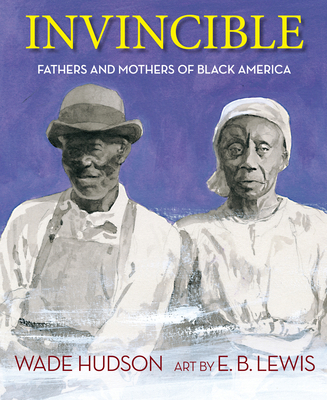 Invincible: Fathers and Mothers of Black America 1635925096 Book Cover