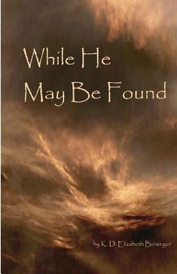 While He May Be Found 1466375914 Book Cover