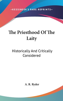 The Priesthood Of The Laity: Historically And C... 0548545235 Book Cover