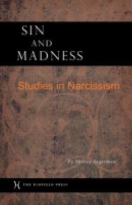 Sin and Madness: Studies in Narcissism 1597311189 Book Cover