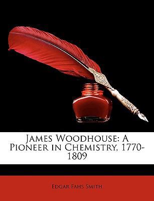 James Woodhouse: A Pioneer in Chemistry, 1770-1809 1148609148 Book Cover