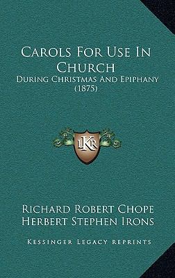 Carols For Use In Church: During Christmas And ... 1166518884 Book Cover