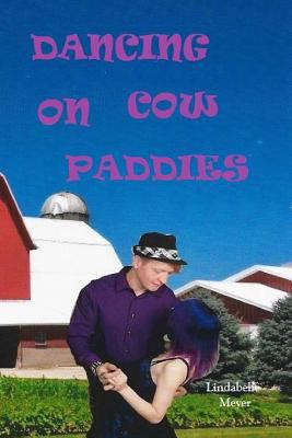 Dancing On Cow Paddies 1983481610 Book Cover