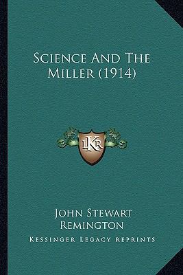 Science And The Miller (1914) 1163968196 Book Cover