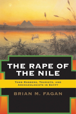 The Rape of the Nile: Tomb Robbers, Tourists, a... 0813340616 Book Cover