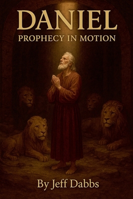 Daniel: Prophecy in Motion B0H287LRD6 Book Cover