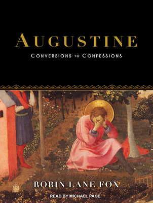 Augustine: Conversions to Confessions 1494568845 Book Cover